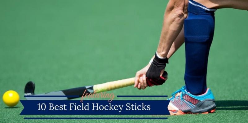 Looking for the Best Field Hockey Stick in 2023. Find Out the Top 15 Features to Look For