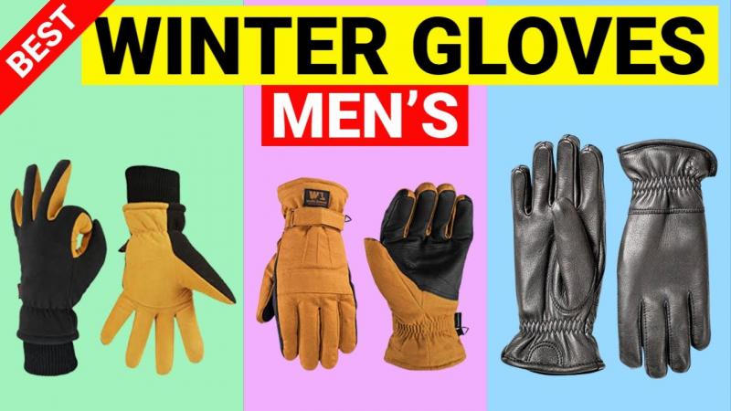 Looking for the Best Mens Winter Gloves: 15 Tips for Finding Quality, Warm Gloves