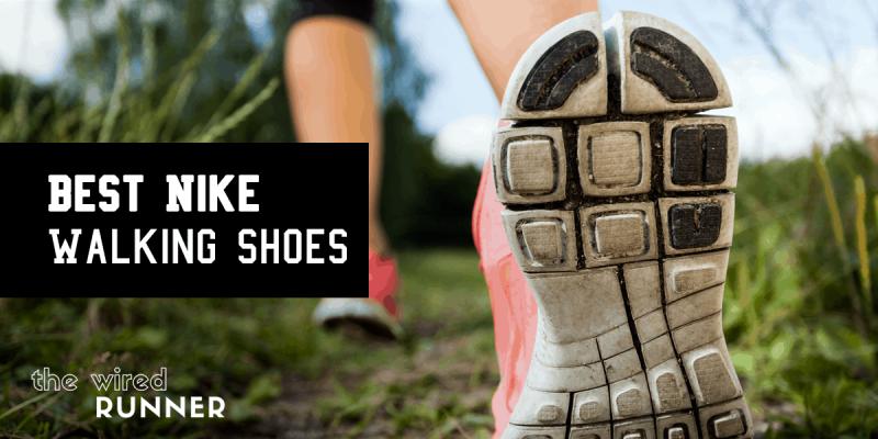 Looking for the Best Nike Walking Shoes This Year. Learn the Top 15 Things to Know Before Buying