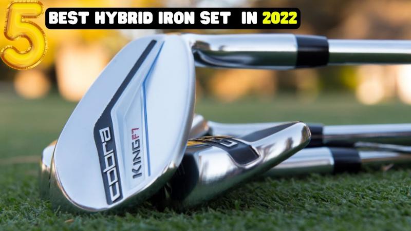 Looking to Upgrade Your Golf Clubs This Year. The 15 Best Iron Sets on Sale for 2022