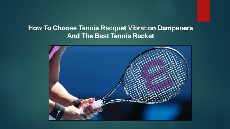 Looking to Upgrade Your Tennis Game This Year. 15 Must-Have Tennis Racquet Accessories to Try in 2023