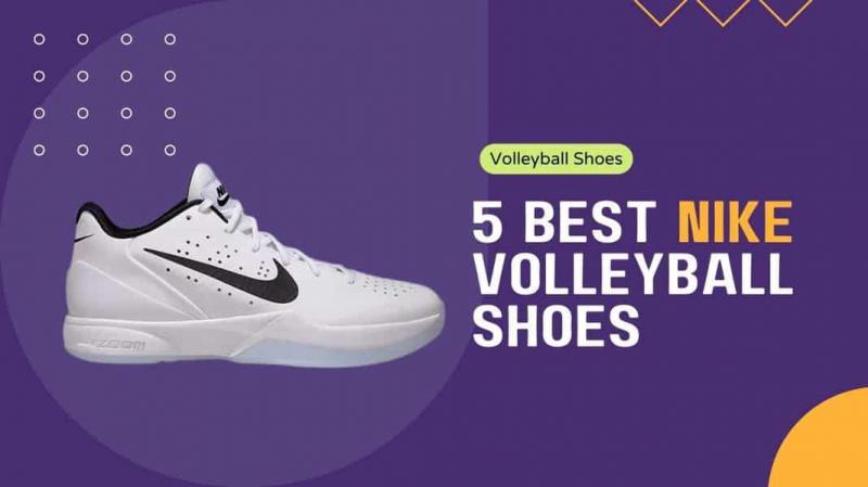 Want Volleyball Shoe Deals: Discover Top Nike Shoes for Volleyball Now