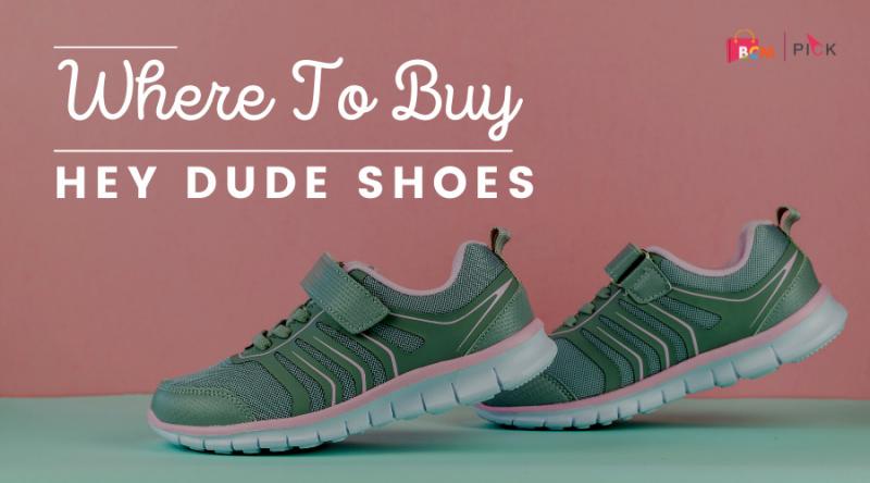 Where to Find Hey Dude Shoes Near Me. 10 Stores Known For Hey Dude Selection