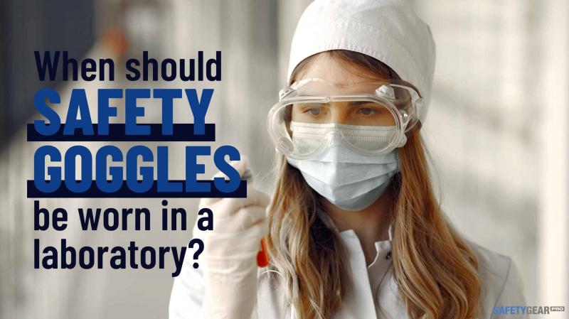 Why You Should Invest in Quality Safety Goggles This Year
